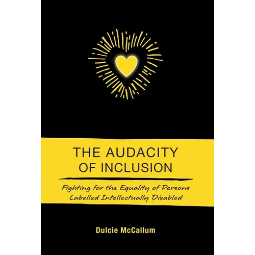 The Audacity of Inclusion: Fighting for the Equality of Persons Labelled Intellectually Disabled - Hardcover