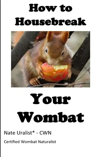 How to Housebreak Your Wombat - Paperback