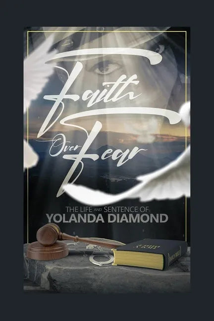 Faith Over Fear: The Life and Sentence of Yolanda Diamond - Paperback