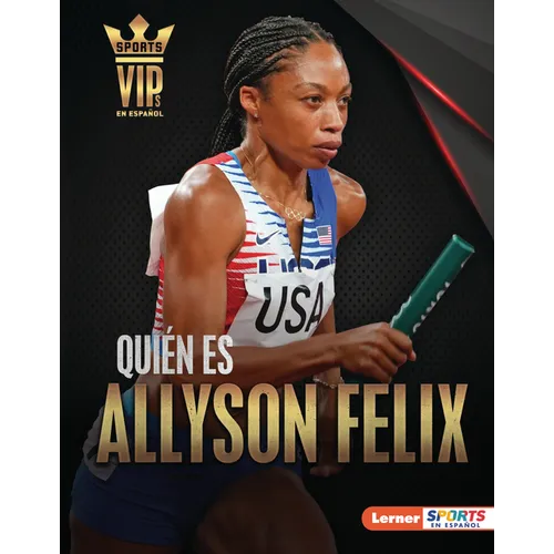 Quién Es Allyson Felix (Meet Allyson Felix): Superestrella del Atletismo (Track-And-Field Superstar) - Library Binding