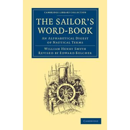 The Sailor's Word-Book: An Alphabetical Digest of Nautical Terms - Paperback