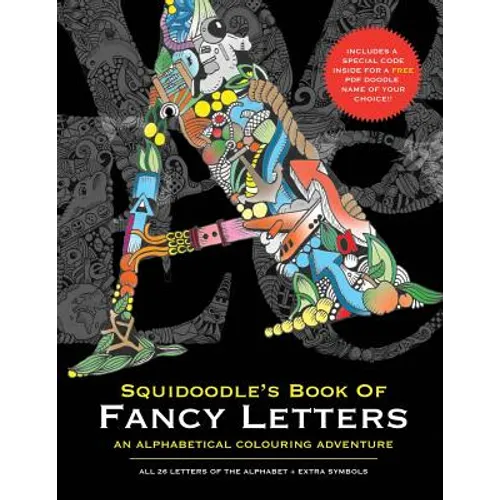 Squidoodle's Book of Fancy Letters: A Stress Relieving Alphabetical Coloring Book for Adults and Children - Paperback