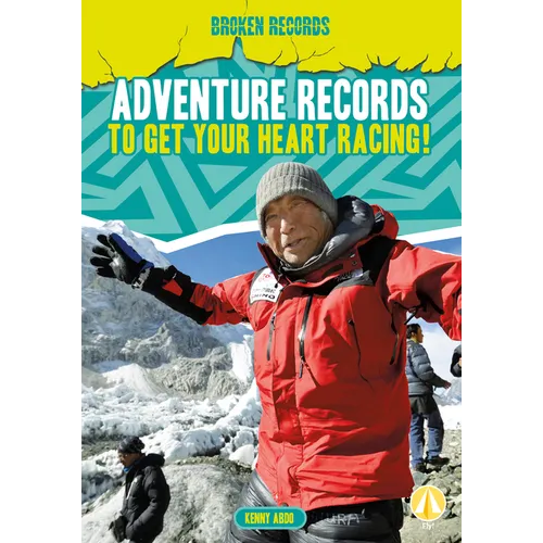 Adventure Records to Get Your Heart Racing! - Library Binding