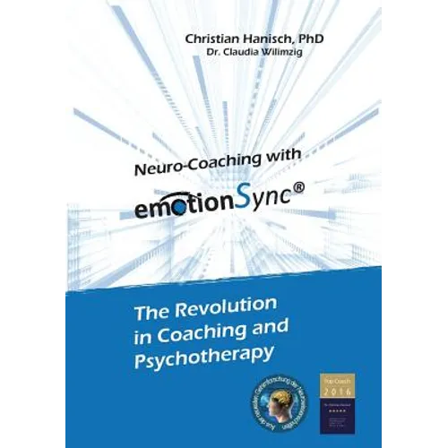 Neuro-Coaching with emotionSync: The Revolution in Coaching and Psychotherapie - Paperback