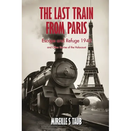 The Last Train from Paris and other stories of the Holocaust - Paperback