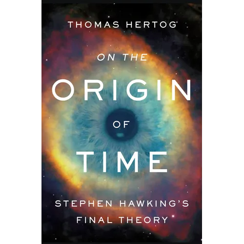 On the Origin of Time: Stephen Hawking's Final Theory - Hardcover