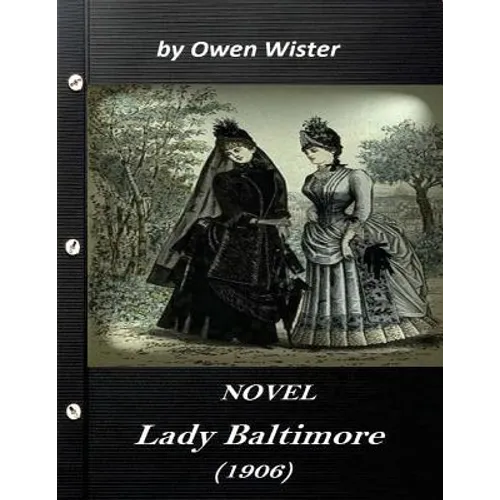Lady Baltimore by Owen Wister (1906) NOVEL (World's Classics) - Paperback