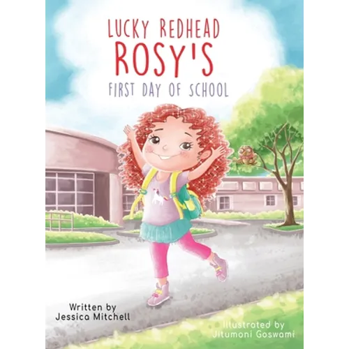 Lucky Redhead Rosy's First Day of School - Hardcover