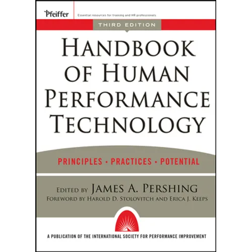 Handbook of Human Performance Technology: Principles, Practices, and Potential - Hardcover