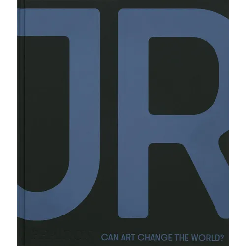 Jr: Can Art Change the World? - Hardcover