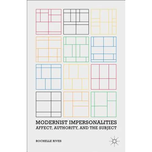 Modernist Impersonalities: Affect, Authority, and the Subject - Hardcover