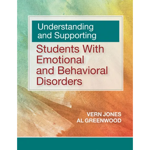 Understanding and Supporting Students with Emotional and Behavioral Disorders - Paperback