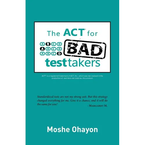 The ACT for Bad Test Takers - Paperback