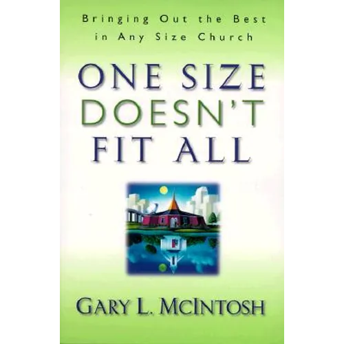 One Size Doesn't Fit All: Bringing Out the Best in Any Size Church - Paperback