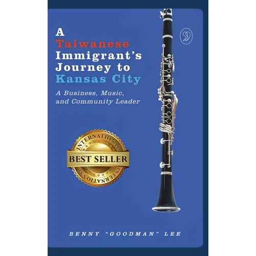 A Taiwanese Immigrant's Journey to Kansas City - Hardcover