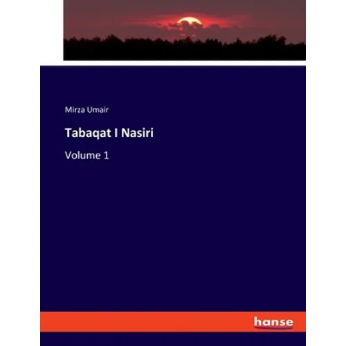 Tabaqat I Nasiri: Volume 1 - Paperback