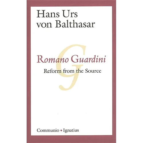 Romano Guardini: Reform from the Source - Paperback