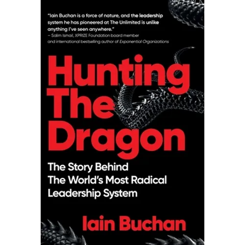 Hunting The Dragon: The Story Behind the World's Most Radical Leadership System - Paperback