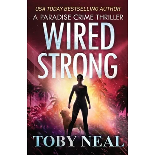 Wired Strong: Vigilante Justice Thriller Series - Paperback
