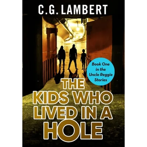 The Kids Who Lived In A Hole - Hardcover
