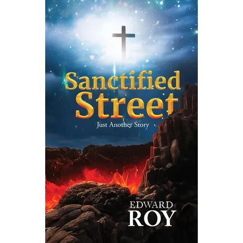 Sanctified Street: Just Another Story - Hardcover