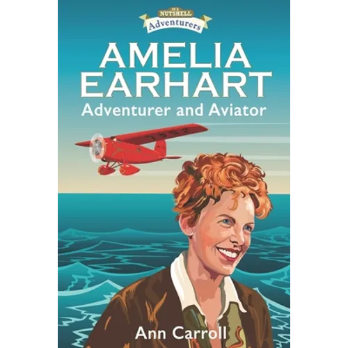Amelia Earhart: Adventurer and Aviator - Paperback