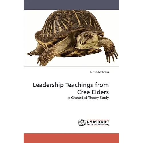 Leadership Teachings from Cree Elders - Paperback