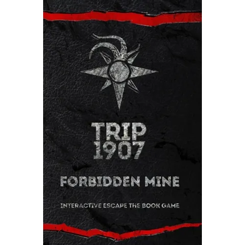 Trip 1907: Forbidden Mine - Paperback