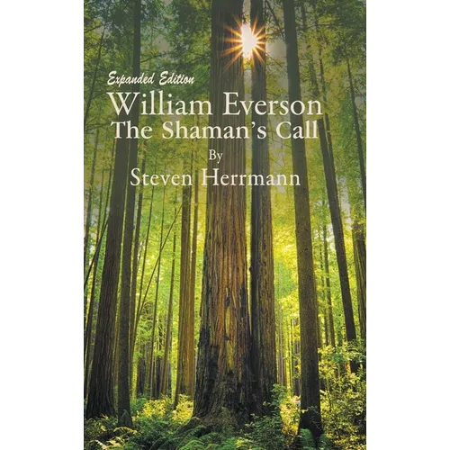 William Everson: The Shaman's Call - Expanded Edition - Hardcover