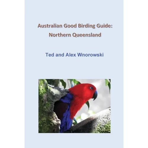 Australian Good Birding Guide: Northern Queensland - Paperback