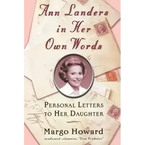 Ann Landers in Her Own Words: Personal Letters to Her Daughter - Paperback