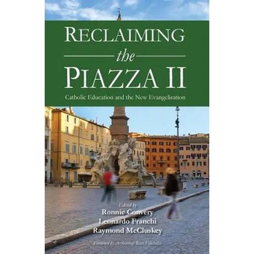 Reclaiming the Piazza II: The Catholic School and the New Evangelisation - Paperback