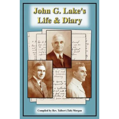 John G. Lake's Life and Diary - Paperback