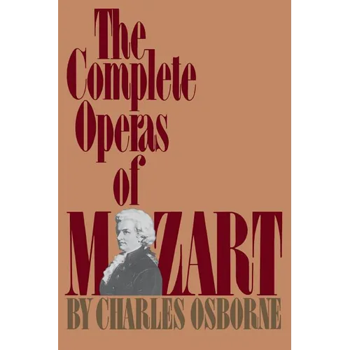 The Complete Operas of Mozart - Paperback