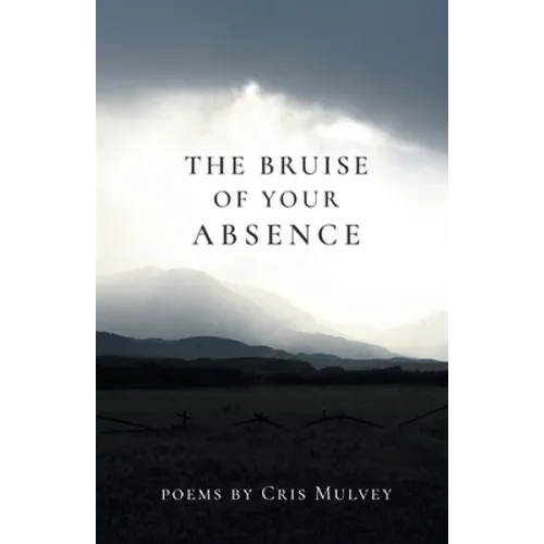 The Bruise of Your Absence - Paperback