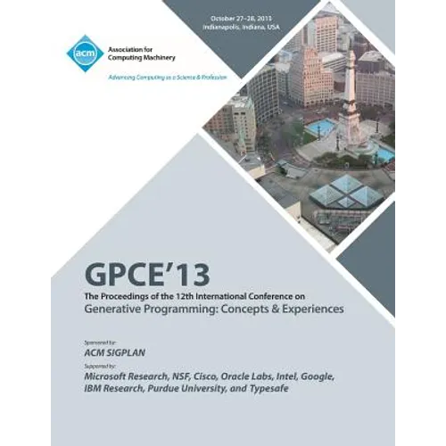 Gpce 13 the Proceedings of the 12th International Conference on Generative Programming: Concepts and Experiences - Paperback