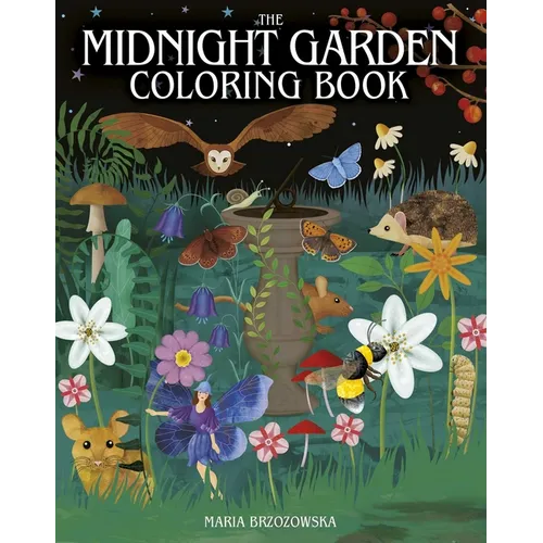 The Midnight Garden Coloring Book: Over 45 Enchanting Images - Paperback