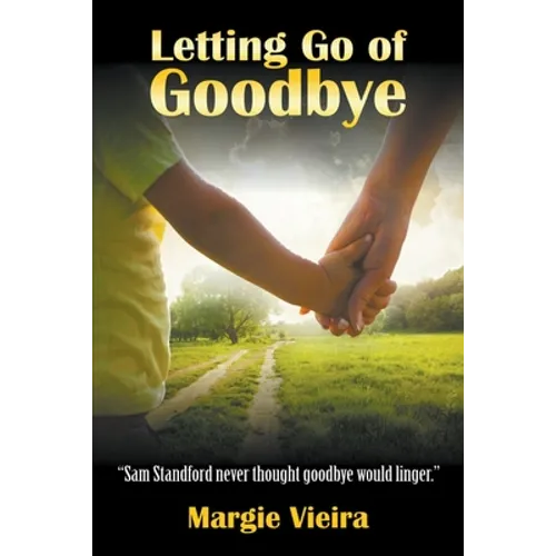 Letting Go of Goodbye - Paperback