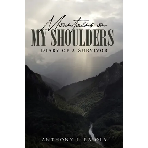 Mountains on My Shoulders: Diary of A Survivor - Paperback