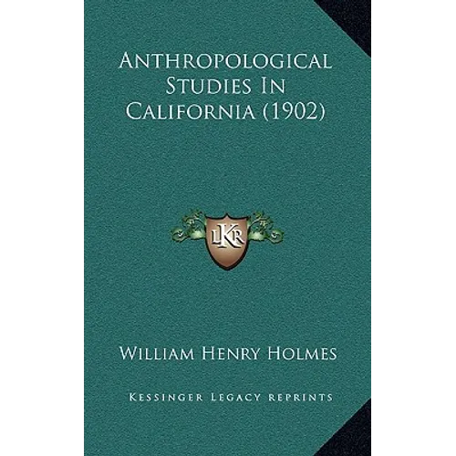 Anthropological Studies In California (1902) - Hardcover
