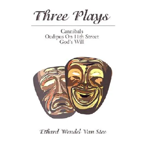 Three Plays: Cannibals/Oedipus on 11th Street/God's Will - Paperback