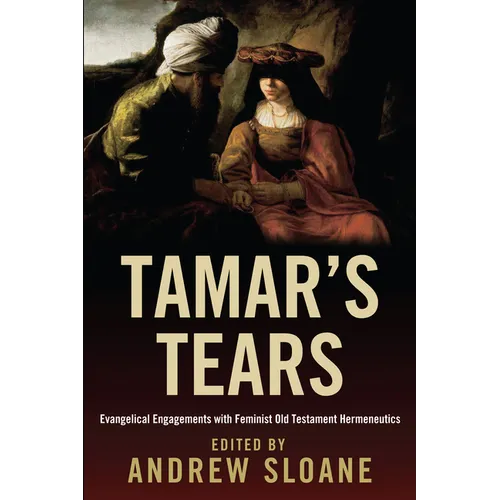 Tamar's Tears: Evangelical Engagements with Feminist Old Testament Hermeneutics - Paperback