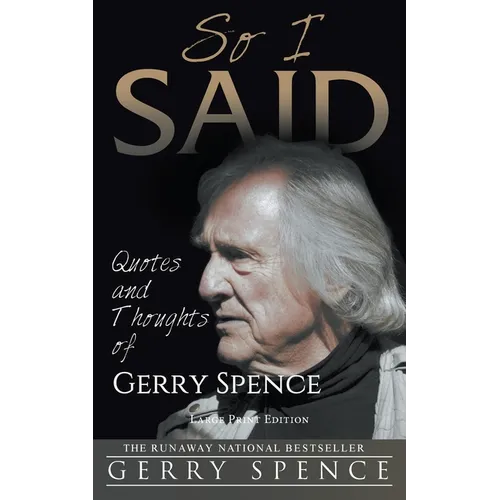 So I Said (LARGE PRINT): Quotes and Thoughts of Gerry Spence - Paperback