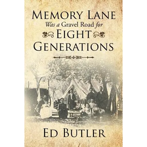 Memory Lane Was a Gravel Road for Eight Generations - Paperback