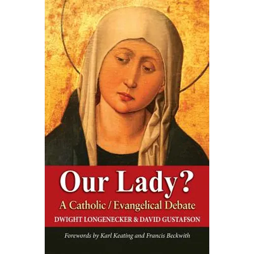 Our Lady?: A Catholic Evangelical Debate - Paperback