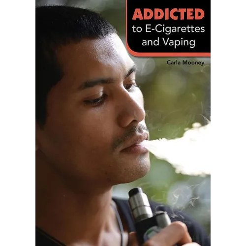Addicted to E-Cigarettes and Vaping - Hardcover