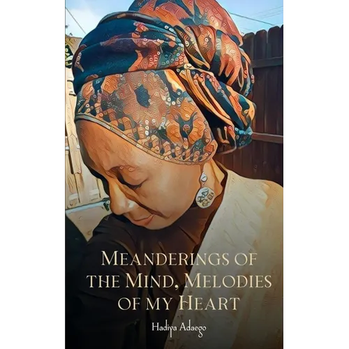 Meanderings of the Mind, Melodies of My Heart - Paperback