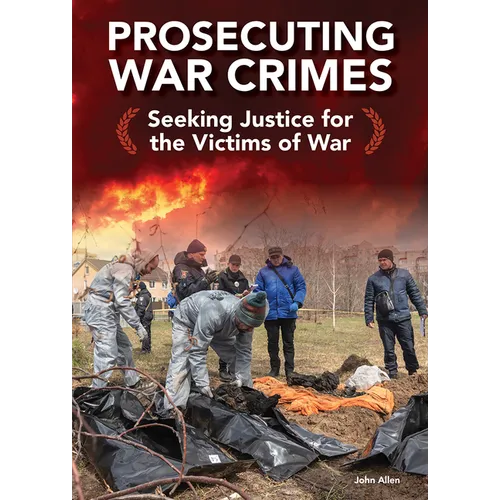 Prosecuting War Crimes: Seeking Justice for the Victims of War - Hardcover