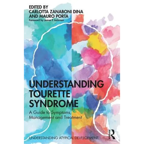 Understanding Tourette Syndrome: A Guide to Symptoms, Management and Treatment - Paperback