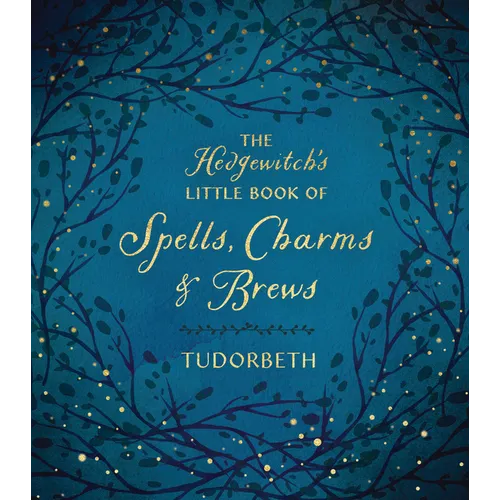 The Hedgewitch's Little Book of Spells, Charms & Brews - Hardcover